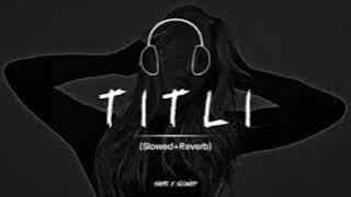 Titli Slowed reverb  Channai Express Movie Sarukhan Dipika padukon Lofi Songbollywood slowed [upl. by Magavern]