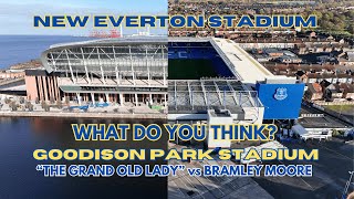 Bramley Moore Dock  New Everton Stadium vs Goodison Park  136 Year Old Stadium [upl. by Jarib]