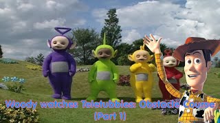 Woody watches Teletubbies Obstacle Course Part 1 [upl. by Ijok430]