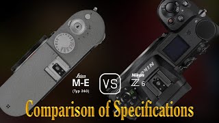 Leica ME Typ 240 vs Nikon Z6 A Comparison of Specifications [upl. by Stearn]