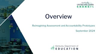 Reimagining Assessment and Accountability Prototypes September 2024  Overview [upl. by Getter]