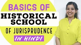 Basics of Historical School of Jurisprudence  Jurisprudence in Hindi [upl. by Rocker]