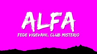 Fede Vigevani Club Misterio  ALFA LetraLyrics [upl. by Rabbaj]