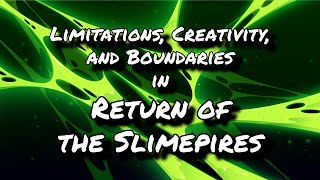 Limitations Creativity and Boundaries in Return of the Slimepires [upl. by Nirda]