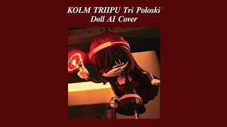 KOLM TRIIPU  Tri Poloski Murder Drones Doll AI Cover [upl. by Ellwood]