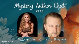 Mystery Author Chat with Victoria Blue amp Teddy Hamilton [upl. by Cost]