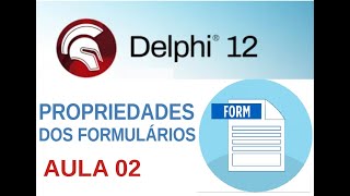 Embarcadero Delphi 002  Formulários  Propriedades  Herança [upl. by Anelegna667]