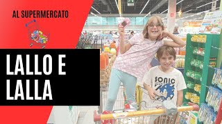 LalloampLalla al Supermercato [upl. by Rodrique]