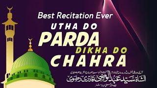 New Best Recitation Ever Kalam E Raza  Utha Do Parda Dikha Do Chahra  Sayyed Abdul Wasi Qadri [upl. by Ahsyekat529]