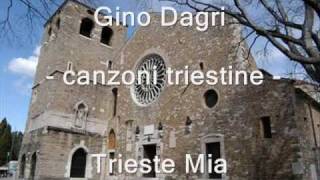 Gino Dagri  canzoni triestine  Trieste Mia [upl. by Westfahl]