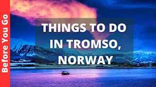 Tromso Norway Travel Guide 14 BEST Things To Do In Tromsø [upl. by Marianne]