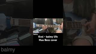 Kroi  balmy lifebass cover bass jrock jpop cover laklandbass kroi bassist [upl. by Larrie]