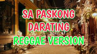 SA PASKONG DARATING  REGGAE REMIX  DJ SOYMIX [upl. by Rora]