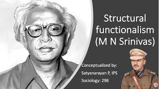 MN Srinivas  Structural Functionalism  Sociology Optional for UPSC  IPS Satyanarayan [upl. by Nanine]