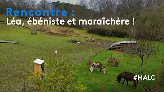 Rencontre  Léa ébéniste et maraîchère [upl. by Loggia]