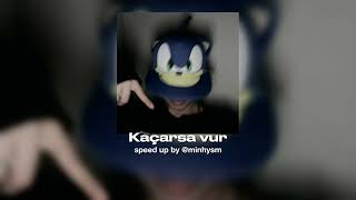 Kaçarsa vur  speed up [upl. by Ythomit]