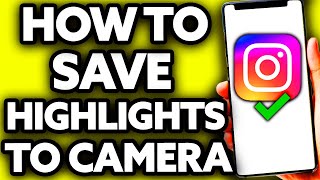 How To Save Highlights on Instagram to Camera Roll 2024 [upl. by Liebman]