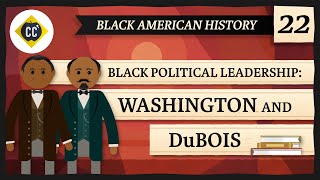 Booker T Washington and WEB DuBois Crash Course Black American History 22 [upl. by Heater]