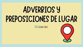 Preposiciones y adverbios de lugar en español [upl. by Arihas]