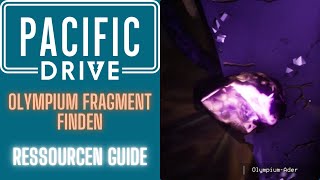 Olympium Fragmente finden  Pacific Drive Guide Deutsch [upl. by Htiekel]