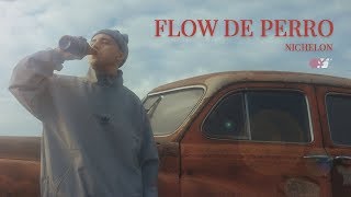 NICHELON  FLOW DE PERRO  Videoclip Oficial Prod Alcazone [upl. by Dagall390]