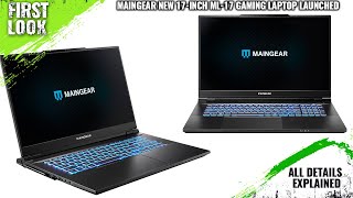 Maingear ML17 17inch Gaming Laptops Launched With Desktoplike Performance  Explained All Details [upl. by Sulihpoeht965]