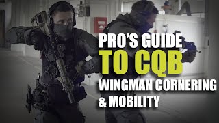 Pros guide to CQB  Wingman cornering amp mobility [upl. by Elehcar]