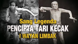 SANG LEGENDA  I WAYAN LIMBAK  PENCIPTA TARI KECAK [upl. by Ynaffets888]