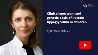 Clinical spectrum and genetic basis of ketotic hypoglycemia in children [upl. by Nnylsoj127]