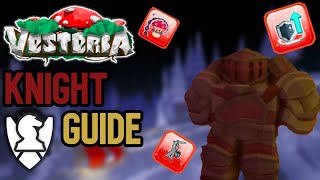 Ultimate Knight Guide  Vesteria [upl. by Ainak]