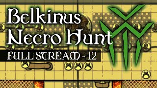 Belkinus Necro Hunt  Session 12  JoCat Stream VOD  10621 [upl. by Areyk]