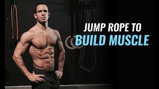 How to Build Muscle By Jumping Rope [upl. by Ecad609]