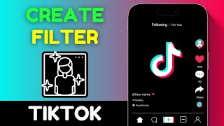 How To Create a TikTok Filter  Simple Guide 2024 [upl. by Tannie141]