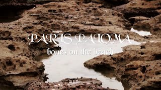 Paris Paloma  bones on the beach Official Lyric Video [upl. by Amy]