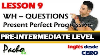 Lección 9  Uso de WhQuestions en Presente Perfecto Progresivo  Estructura  Curso inglés GRATIS [upl. by Bryn895]