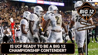 Is UCF Ready To Be A Big 12 Championship Contender  The Big 12 Watch [upl. by Russo58]