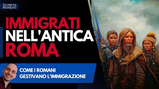 Limmigrazione nellantica Roma Come veniva gestita [upl. by Adnor]