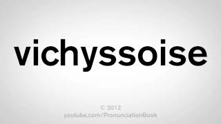 How To Pronounce Vichyssoise [upl. by Uchish]