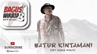 BAGUS WIRATA  BATUR KINTAMANI  OFFICIAL MUSIC VIDEO [upl. by Enelrak725]