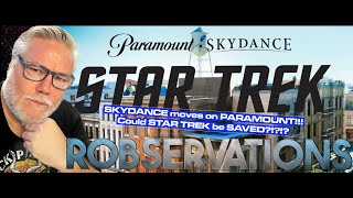 BREAKING SKYDANCE moves in on PARAMOUNT What does this mean for the future of STAR TREK 925 [upl. by Nacnud]