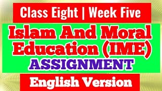 Islam And Moral Education English Version Assignment  IME Assignment Class 8  IME Week 5 Class 8 [upl. by Neetsirk]