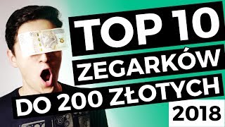 10 NAJLEPSZYCH ZEGARKÓW do 200 ZŁOTYCH Jaki zegarek kupić 2018 [upl. by Cryan142]