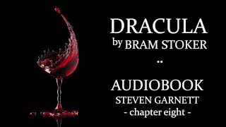 Dracula by Bram Stoker 8 FULL AUDIOBOOK  Classic Literature in British English  Gothic Horror [upl. by Sucerdor187]