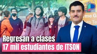 Regresan a clases 17 mil estudiantes de ITSON con nuevas licenciaturas y posgrados rector [upl. by Namref]