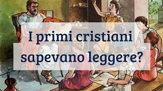 I primi cristiani sapevano leggere [upl. by Jaworski95]