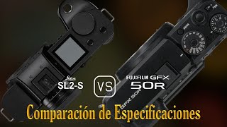 Leica SL2S vs Fujifilm GFX 50R Una Comparación de Especificaciones [upl. by Tullus778]