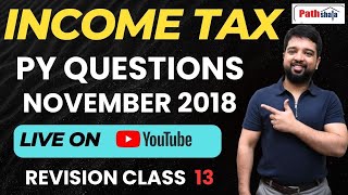 INCOME TAX  PY QUESTIONS  NOVEMBER 2018  BY CA SHAVEZ ALAM [upl. by Annairdna]