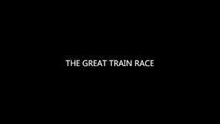 The Great Train Race by Ian Clarke [upl. by Drucill]