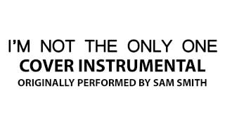 Im Not the Only One Cover Instrumental In the Style of Sam Smith [upl. by Avirt]