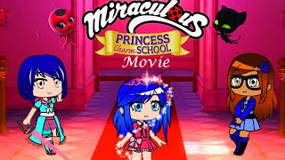 Miraculous Princess Charm School  Full Movie  By Miraculous Gatcha Studio [upl. by Wandis]